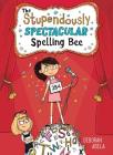 The Stupendously Spectacular Spelling Bee By Deborah Abela Cover Image