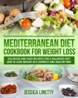 Mediterranean Diet Cookbook for Weight Loss: Delicious and Easy Recipes for a Balanced Diet and to Lose Weight in a Correct and Healthy way Cover Image
