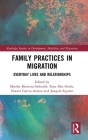 Family Practices in Migration: Everyday Lives and Relationships (Routledge Studies in Development) By Martha Montero-Sieburth (Editor), Rosa Mas Giralt (Editor), Noemi Garcia-Arjona (Editor) Cover Image