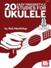20 Easy Fingerstyle Studies for Ukulele By Rob MacKillop Cover Image