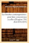 Les Binettes Contemporaines: Pour Faire Concurrence À Celles d'Eugène [T6] (Éd.1854-1855) (Litterature) By Jean-Louis Auguste Commerson Cover Image