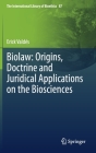 Biolaw: Origins, Doctrine and Juridical Applications on the Biosciences Cover Image