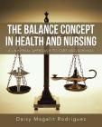 The Balance Concept in Health and Nursing: A Universal Approach to Care and Survival Cover Image
