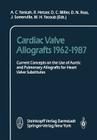 Cardiac Valve Allografts 1962-1987: Current Concepts on the Use of Aortic and Pulmonary Allografts for Heart Valve Subsitutes By A. C. Yankah (Editor), R. Hetzer (Editor), C. Miller (Editor) Cover Image