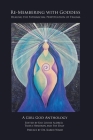 Re-Membering with Goddess: Healing the Patriarchal Perpetuation of Trauma By Kay Louise Aldred, Trista Hendren (Editor), Pat Daly (Editor) Cover Image