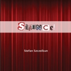 Silence!: the great silencing of British working class culture By Stefan Szczelkun, Chris Frank Saunders (Cover Design by) Cover Image