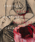 Enrique Martínez Celaya & Käthe Kollwitz: From the First and the Last Things Cover Image
