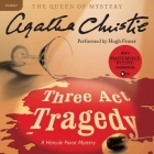 Three ACT Tragedy Lib/E: A Hercule Poirot Mystery (Hercule Poirot Mysteries (Audio) #10) By Agatha Christie, Hugh Fraser (Read by) Cover Image