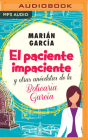El Paciente Impaciente Y Otras Anécdotas de la Boticaria García Cover Image