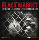 Black Market: Inside the Endangered Species Trade in Asia Cover Image