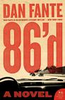 86'd: A Novel By Dan Fante Cover Image