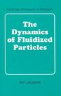 The Dynamics of Fluidized Particles (Cambridge Monographs on Mechanics) By Roy Jackson Cover Image