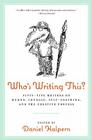Who's Writing This?: Fifty-five Writers on Humor, Courage, Self-Loathing, and the Creative Process By Dan Halpern Cover Image