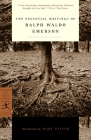 The Essential Writings of Ralph Waldo Emerson (Modern Library Classics) By Ralph Waldo Emerson, Brooks Atkinson (Editor), Mary Oliver (Introduction by) Cover Image