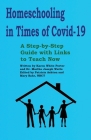 Homeschooling in Times of Covid-19: A Step by Step Guide with Links to Teach Now Cover Image