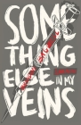 Something Else in My Veins Cover Image
