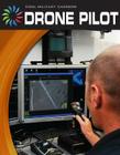 Drone Pilot (21st Century Skills Library: Cool Military Careers) By Nancy Robinson Masters Cover Image