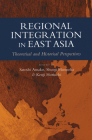 Regional Integration in East Asia: Theoretical and Historical Perspectives By United Nations (Other) Cover Image