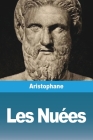 Les Nuées By Aristophane Cover Image