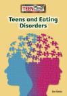 Teens and Eating Disorders (Teen Mental Health) Cover Image