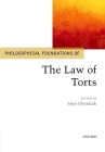 Philosophical Foundations of the Law of Torts (Philosophical Foundations of Law) By John Oberdiek (Editor) Cover Image