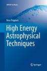 High Energy Astrophysical Techniques (Unitext for Physics) By Rosa Poggiani Cover Image