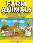Farm Animals: Super Fun Coloring Books For Kids And Adults (Bonus: 20 Sketch Pages) By Janet Evans Cover Image