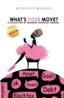 What's Your Move: A collection of Ordinary Financial Lessons By Nicolette Mashile Cover Image