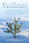 VonToose, the Bewildered Spruce: Where friendship, comradery and teamwork are imperative in life Cover Image
