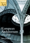 European Architecture 1750-1890 (Oxford History of Art) By Barry Bergdoll Cover Image