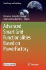 Advanced Smart Grid Functionalities Based on Powerfactory (Green Energy and Technology) By Francisco Gonzalez-Longatt (Editor), José Luis Rueda Torres (Editor) Cover Image