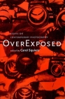 Over Exposed: Essays on Contemporary Photography By Carol Squiers (Editor) Cover Image