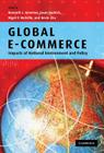 Global E-Commerce: Impacts of National Environment and Policy By Kenneth L. Kraemer (Editor), Jason Dedrick (Editor), Nigel P. Melville (Editor) Cover Image