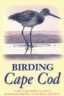 Birding Cape Cod By Cape Cod Bird Club, Massachusetts Audubon Society Cover Image