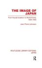 The Image of Japan: From Feudal Isolation to World Power 1850-1905 (Routledge Library Editions: Japan) Cover Image
