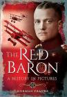 The Red Baron: A History in Pictures By Norman Franks Cover Image