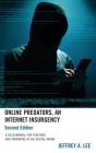 Online Predators, An Internet Insurgency: A Field Manual for Teaching and Parenting in the Digital Arena By Jeffrey a. Lee Cover Image