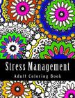 Stress Management Adult Coloring Book By Stress Management, Adult Coloring Cover Image