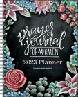 Prayer Journal for Women 12-Month 2023 Monthly/Weekly Planner Calendar By Shannon Roberts Cover Image