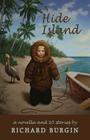 Hide Island: A Novella and 10 Stories By Mr. Richard Burgin Cover Image
