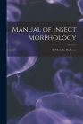Manual of Insect Morphology By E. Melville (Ernest Melville) Duporte (Created by) Cover Image