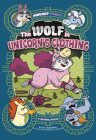 The Wolf in Unicorn's Clothing: A Graphic Novel (Far Out Fables) Cover Image