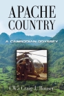 Apache Country: A Cambodian Odyssey By Cw5 Craig J. Houser Cover Image