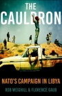 The Cauldron: Nato's Campaign in Libya Cover Image