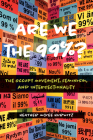 Are We the 99%?: The Occupy Movement, Feminism, and Intersectionality By Heather McKee Hurwitz Cover Image