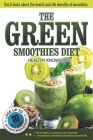 The Green Smoothies Diet: Smoothie diet for weight loss Lose weight without noticing you're on diet! Smoothie diet book to help you gain better Cover Image