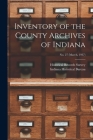 Inventory of the County Archives of Indiana; No. 27 (March, 1937) By Historical Records Survey (Ind ) (Created by), Indiana Historical Bureau (Created by) Cover Image