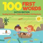 100 First Words - Dutch Edition - Reading 3rd Grade Children's Reading & Writing Books By Baby Professor Cover Image