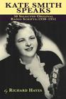 Kate Smith Speaks 50 Selected Original Radio Scripts: 1938-1951 Cover Image