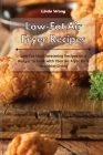 Low-Fat Air Fryer Recipes: Low-Fat Mouthwatering Recipes on a Budget to Cook with Your Air Fryer for a Healthier Living Cover Image